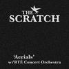 The Scratch - Aerials (feat. RTÉ Concert Orchestra)