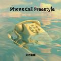 Phone Call  Freestyle
