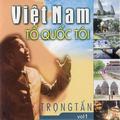 Việt Nam Tổ Quốc Tôi vol 1