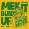 DeeWunn - Mek It Bunx Up (WOST remix)