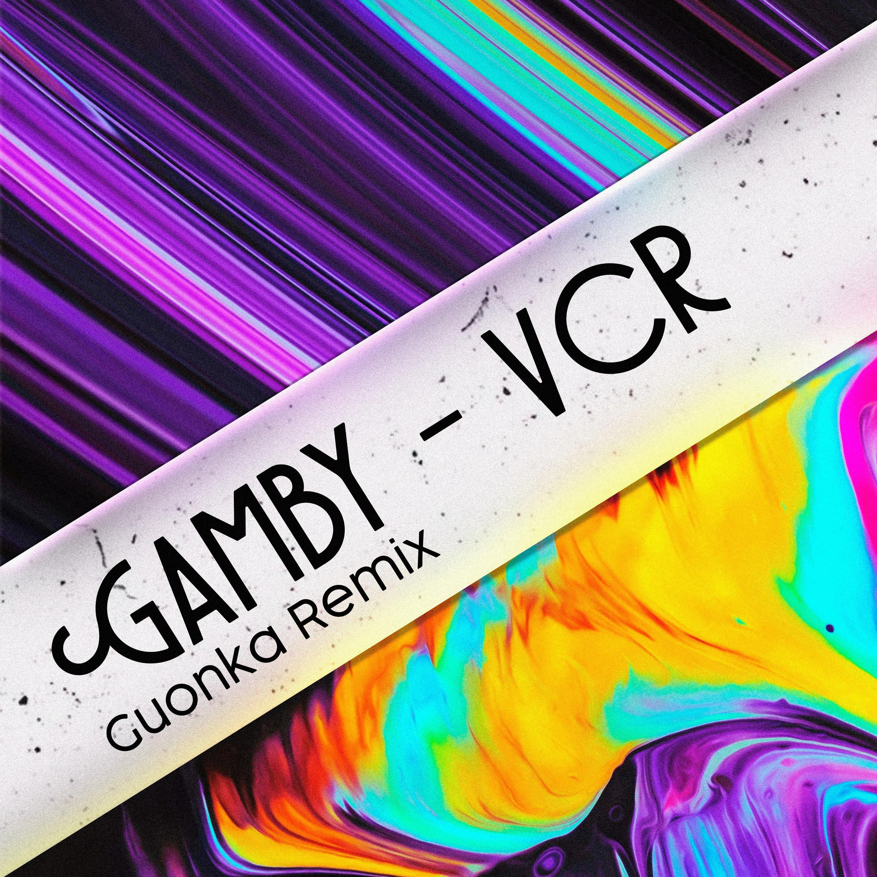 Gamby - VCR (Guonka Remix) (Guonka Remix)