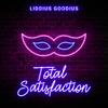 Liddius Goodius - Total Satisfaction