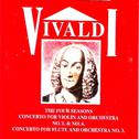 Vivaldi, The Four Seasons Concerto for violin and Orchestra No. 1 & No. 6 , Concerto for flute and O