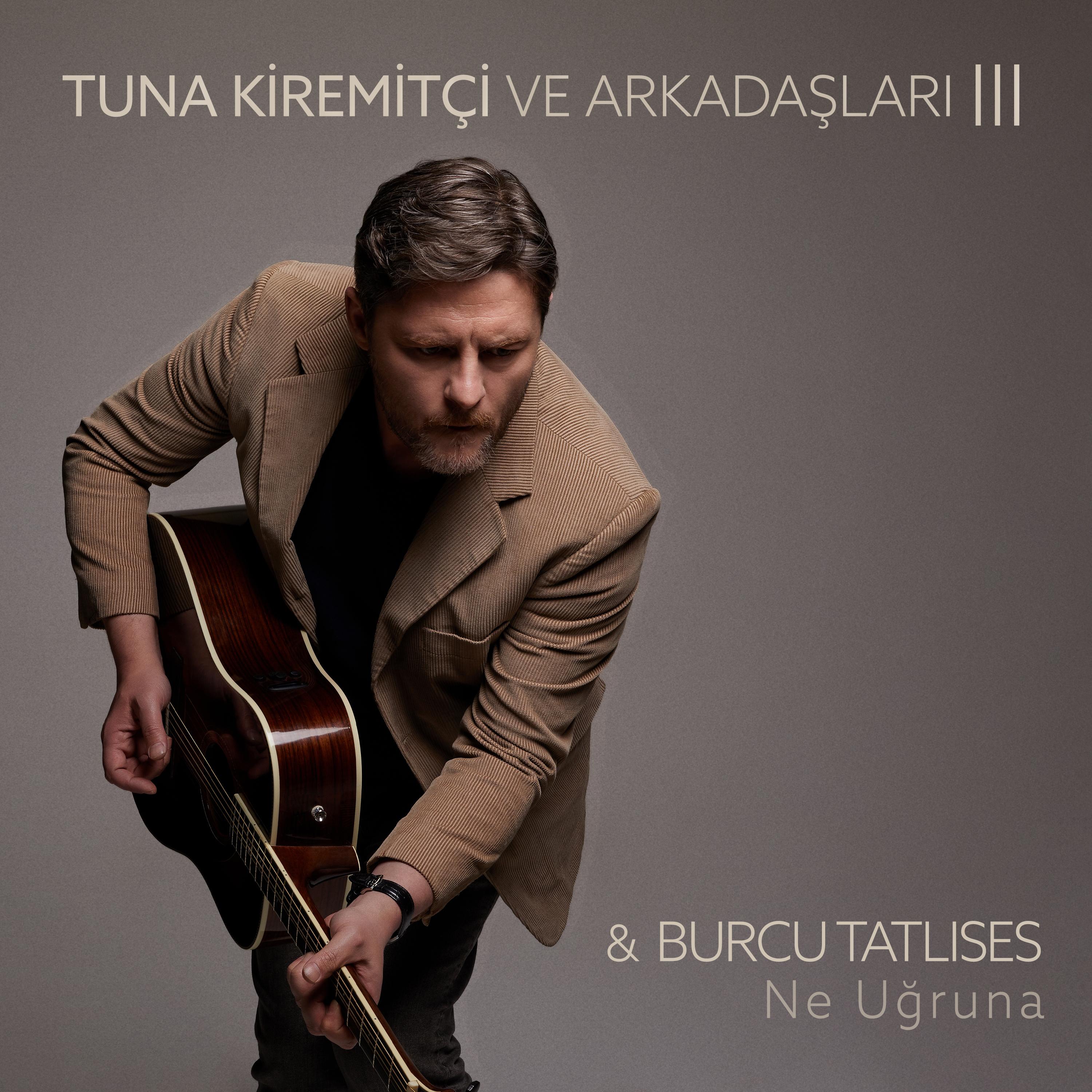 Ne Uğruna (Tuna Kiremitçi Ve Arkadaşları, Vol. 3)