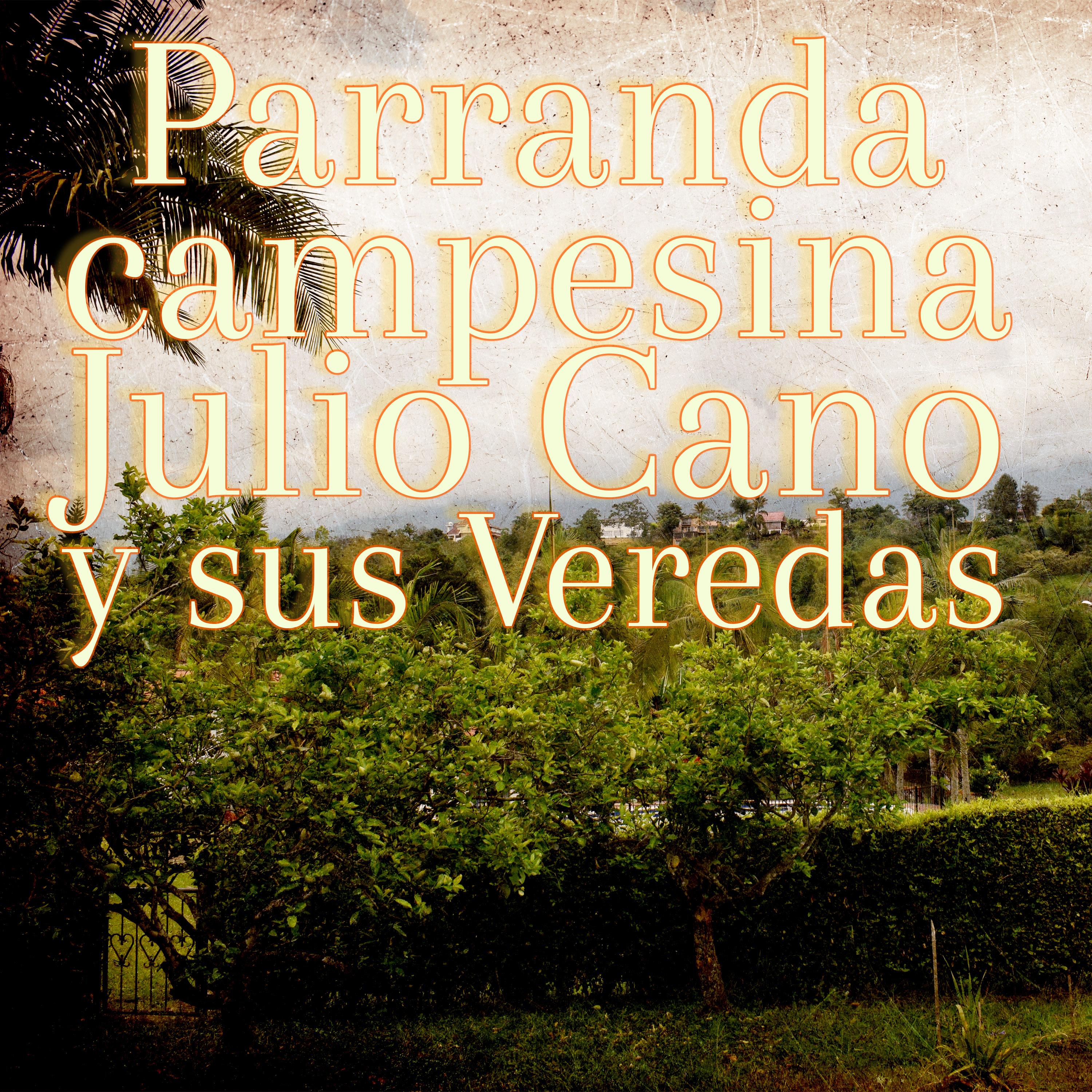 Parranda Campesina Julio Cano y Sus Veredas