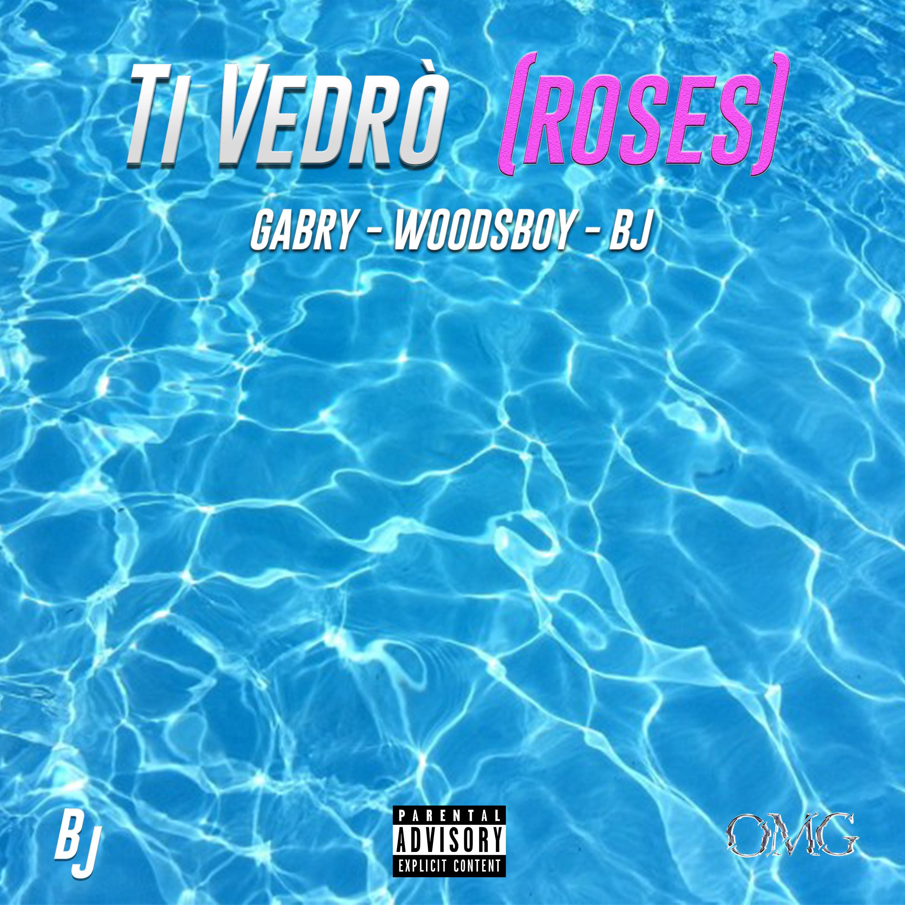 Ti vedrò (Roses) (feat. BJ & Woodsboy)