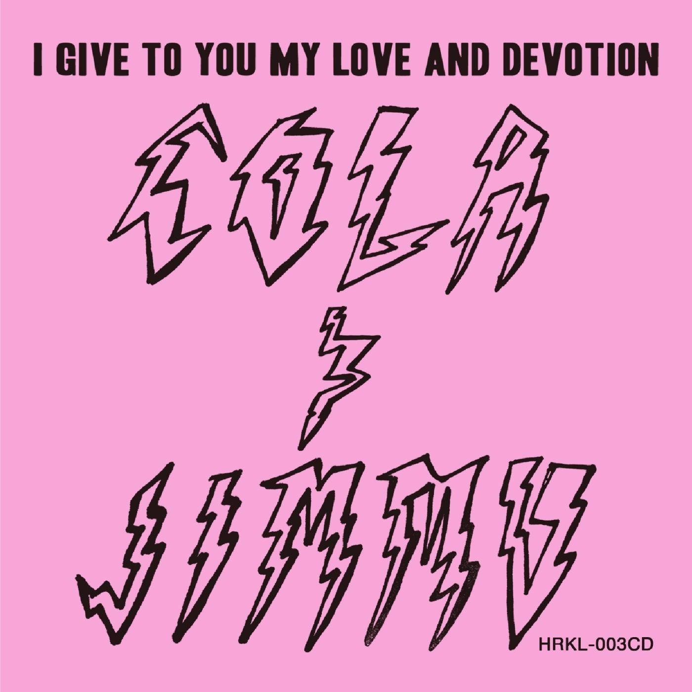 I Give to You My Love & Devotion
