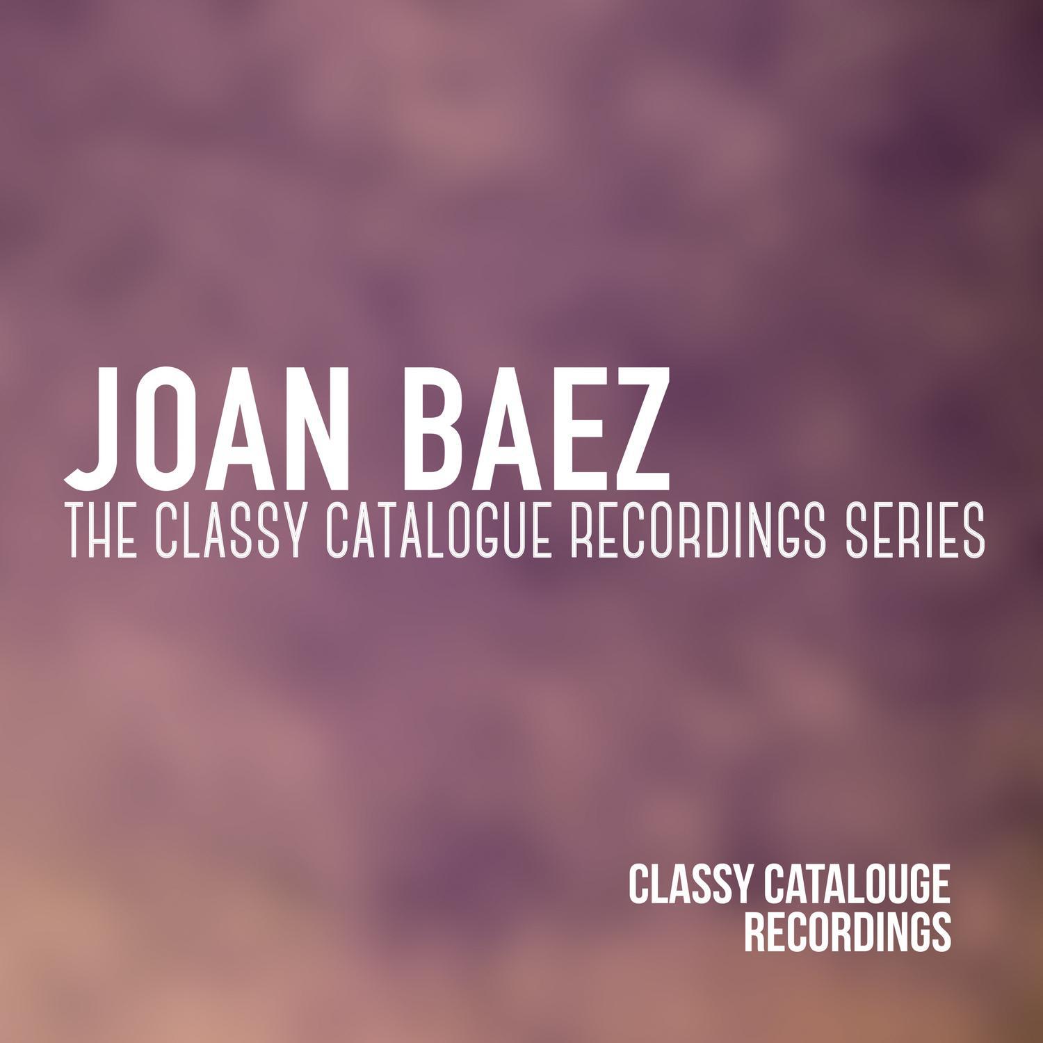 Joan Baez - The Classy Catalogue Recordings Series专辑