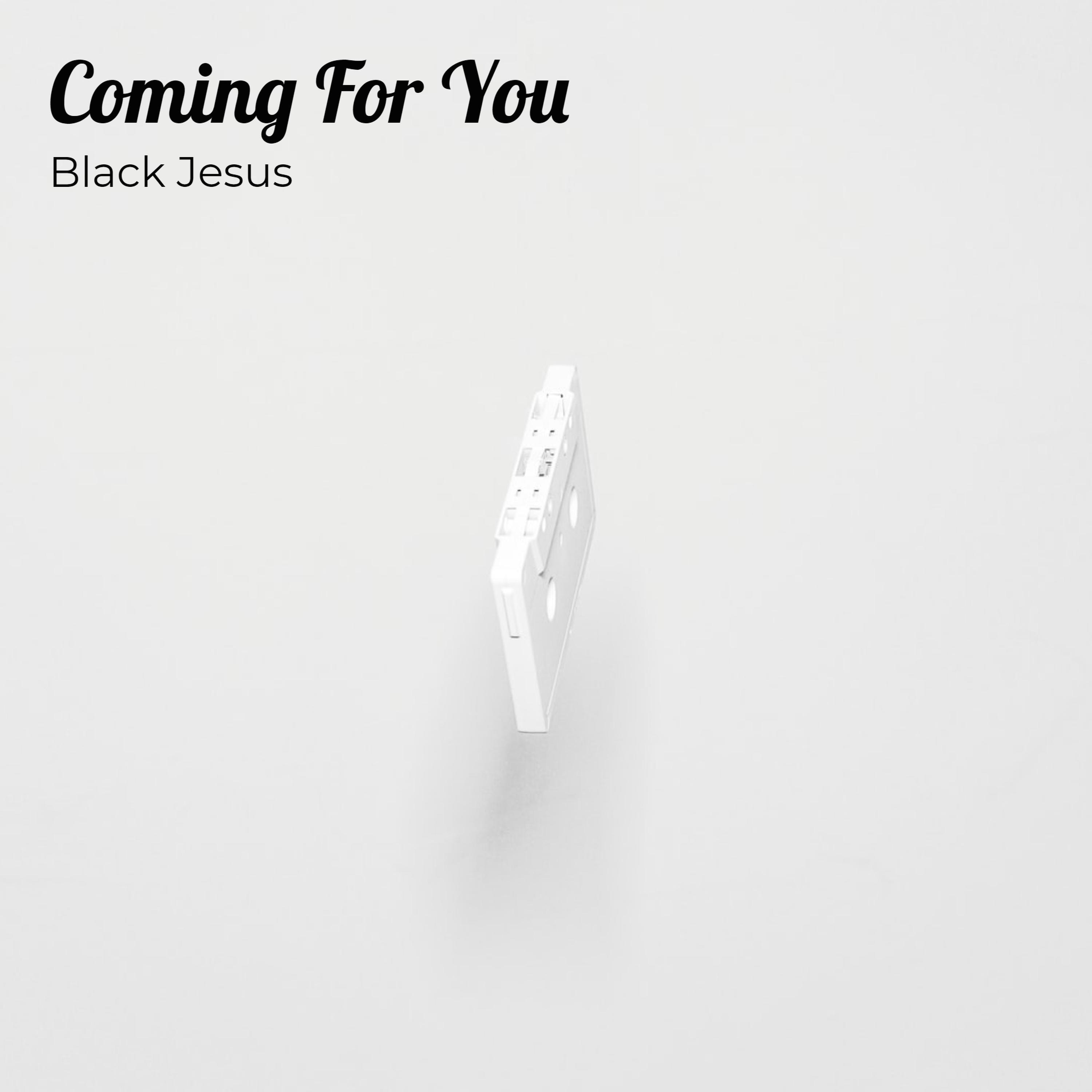 Coming For You