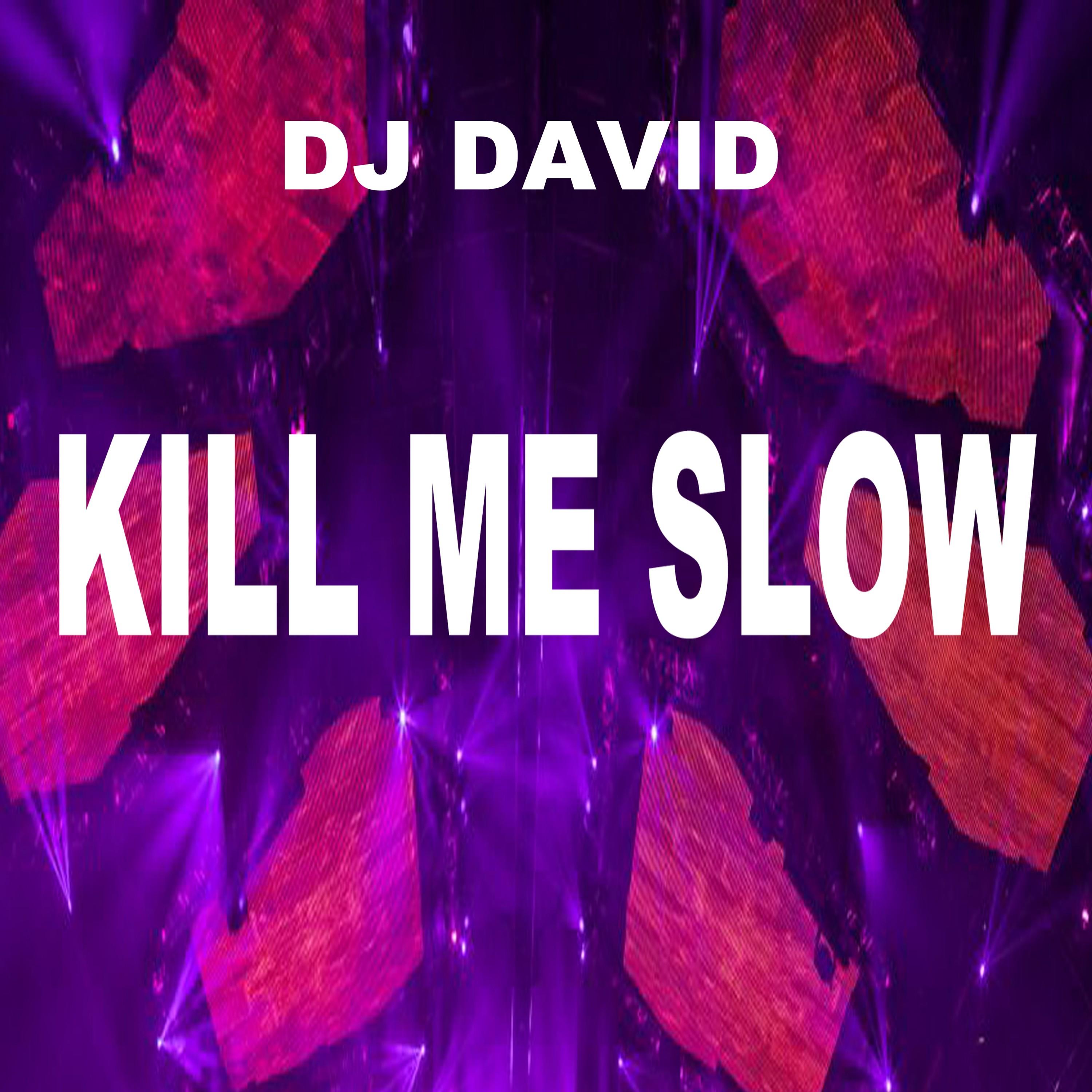 Kill Me Slow (Original Radio Version & Extended EDM Version)