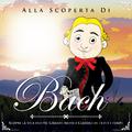 Alla scoperta di Johann Sebastian Bach