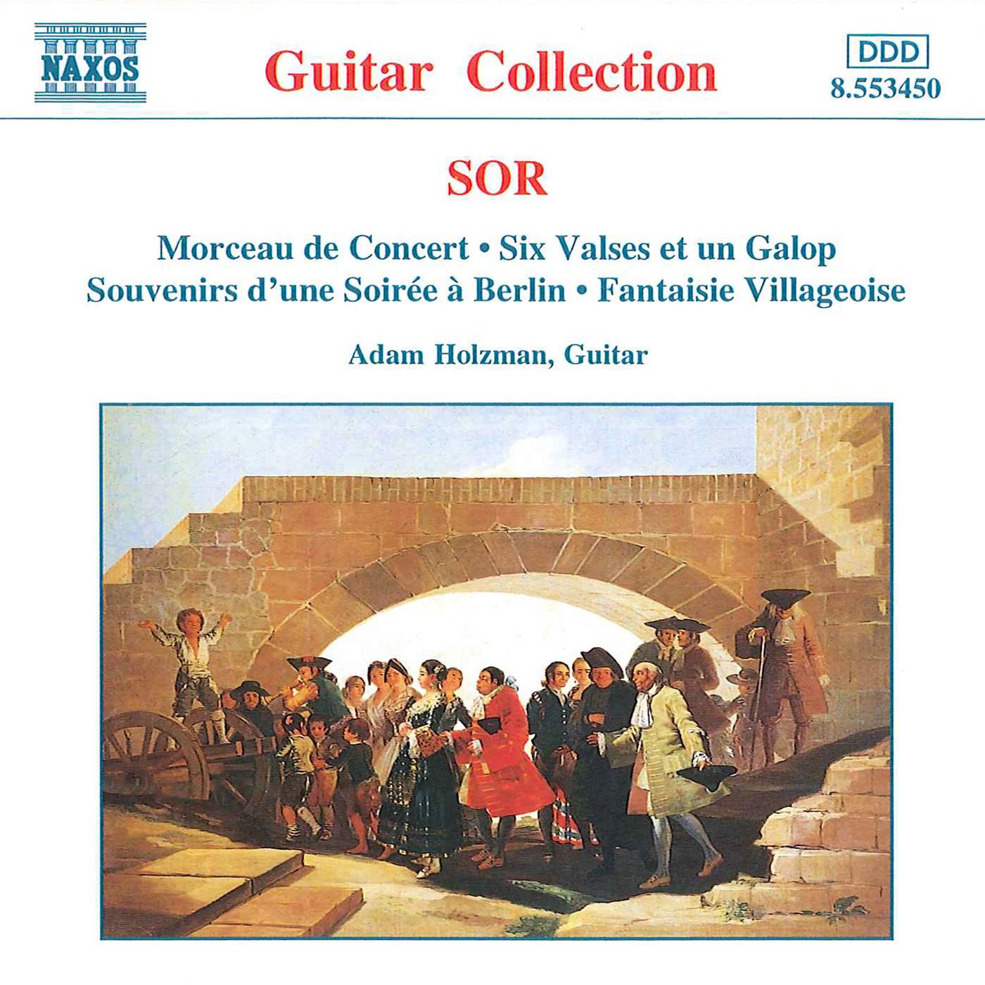SOR: Morceau de Concert / 6 Valses, Op. 57 / Fantaisie Villageoise, Op. 52