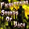 Frightening Sounds of Bach专辑