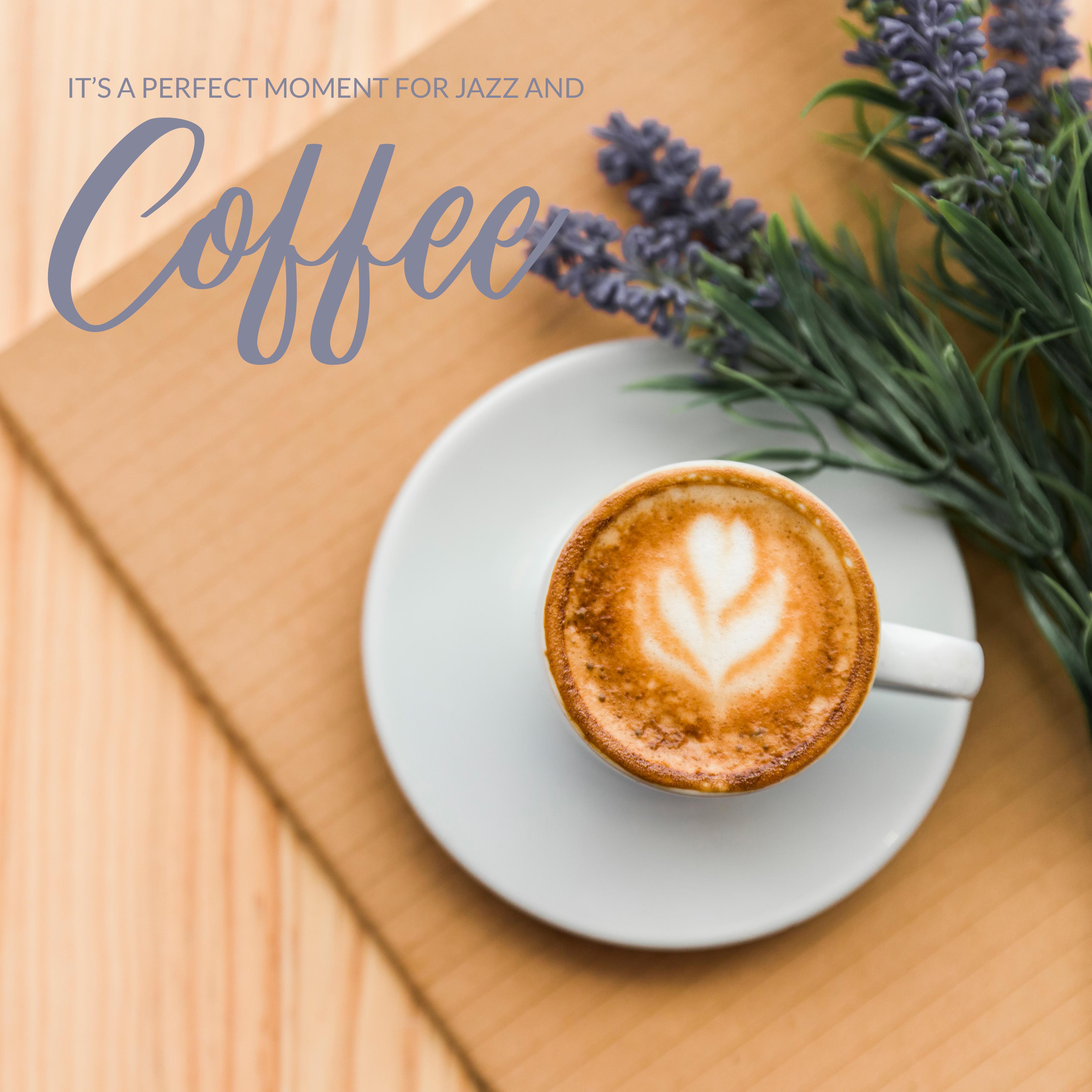 It’s a Perfect Moment for Jazz and Coffee – 15 Melodies for Relaxing Moments After Work