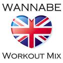 Wannabe Workout Mix - Single专辑