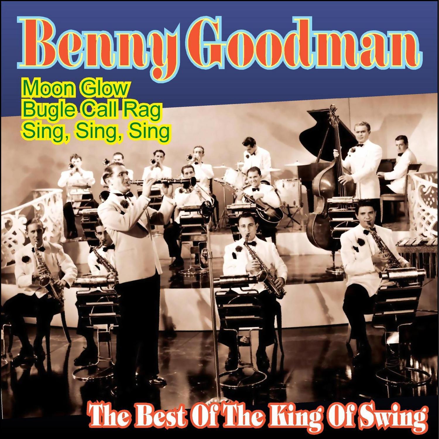 Benny Goodman - The Best Of The King Of Swing