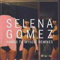 Hands To Myself-Selena Gomez伴奏