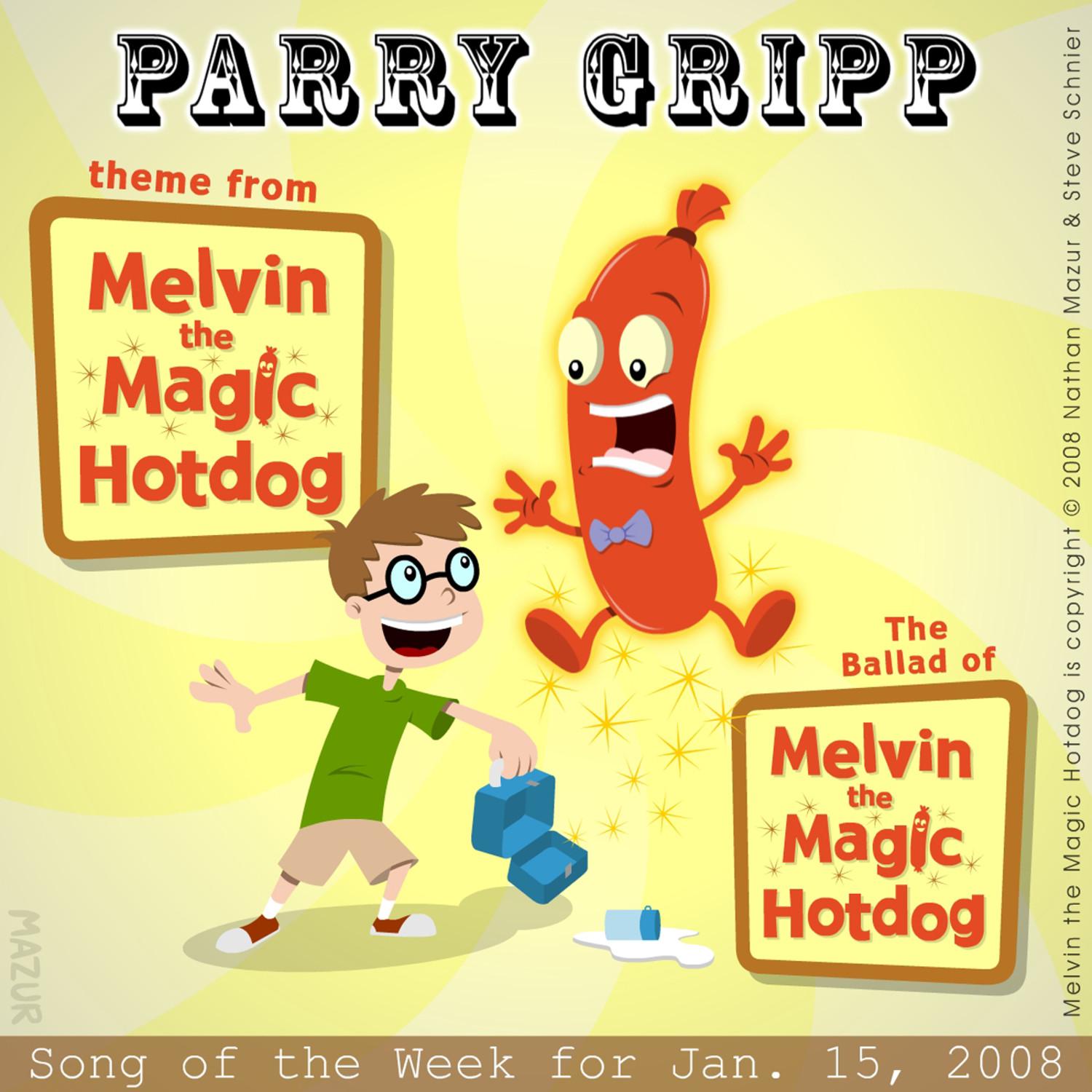 Melvin The Magic Hotdog: Parry Gripp Song of the Week for January 15, 2008 - Single专辑