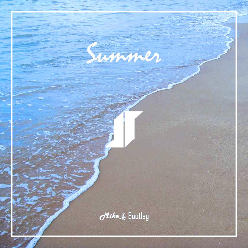 Summer (Mike姜 Bootleg)专辑