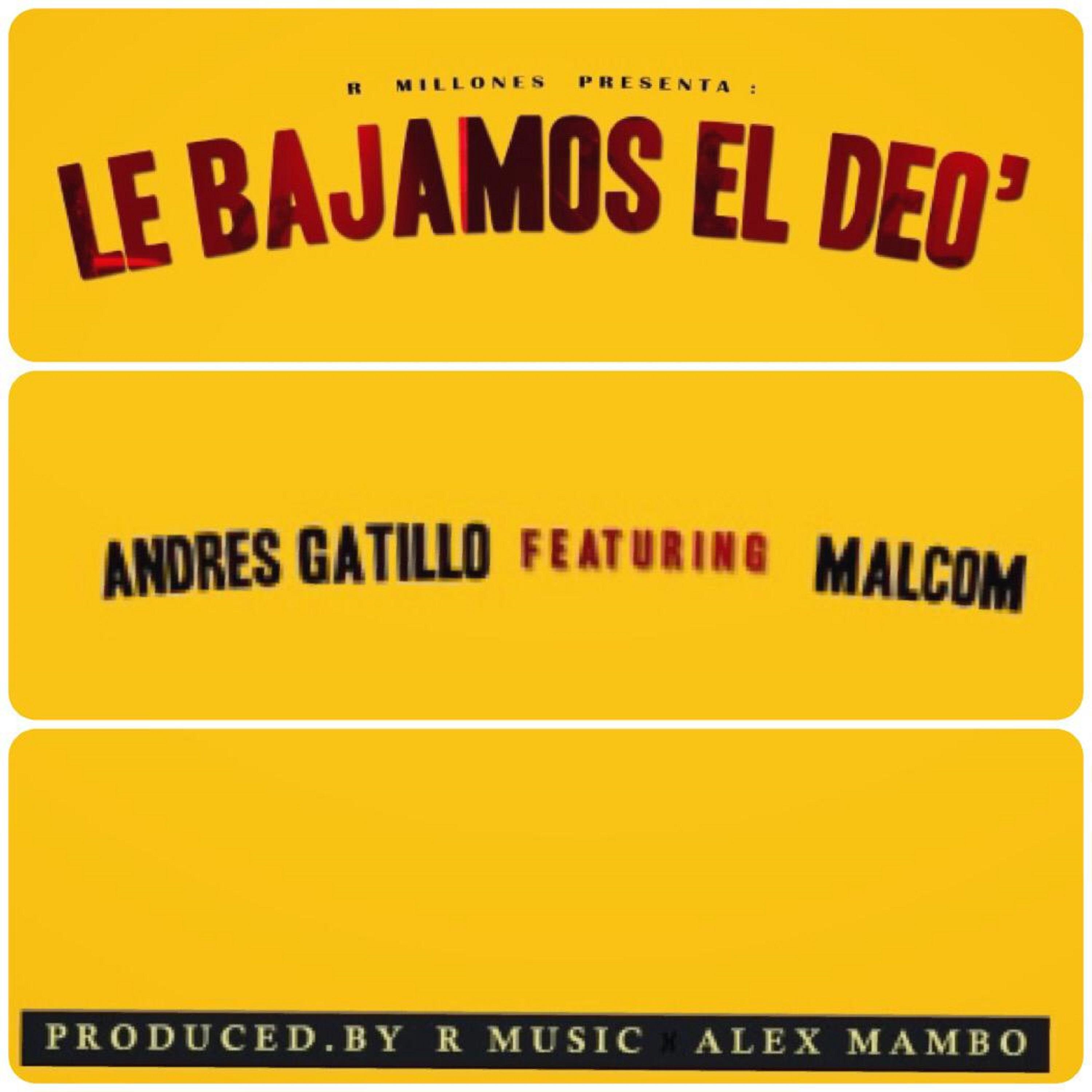 Le Bajamos El Deo (feat. Malcom)