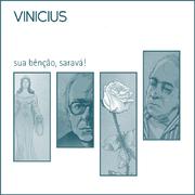 Vinícius – Sua Bênção, Saravá!