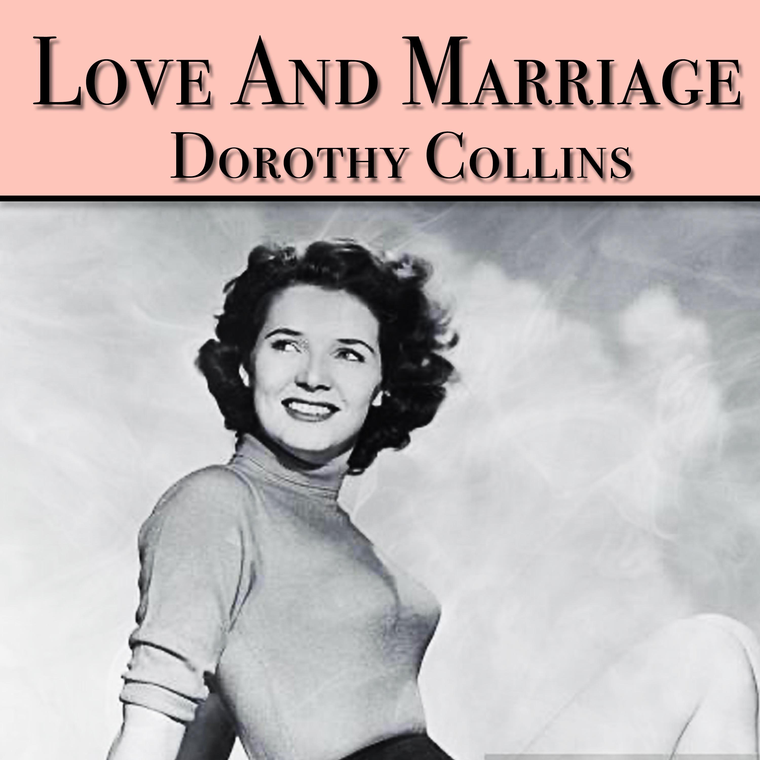 Dorothy Collins - Love and Marriage