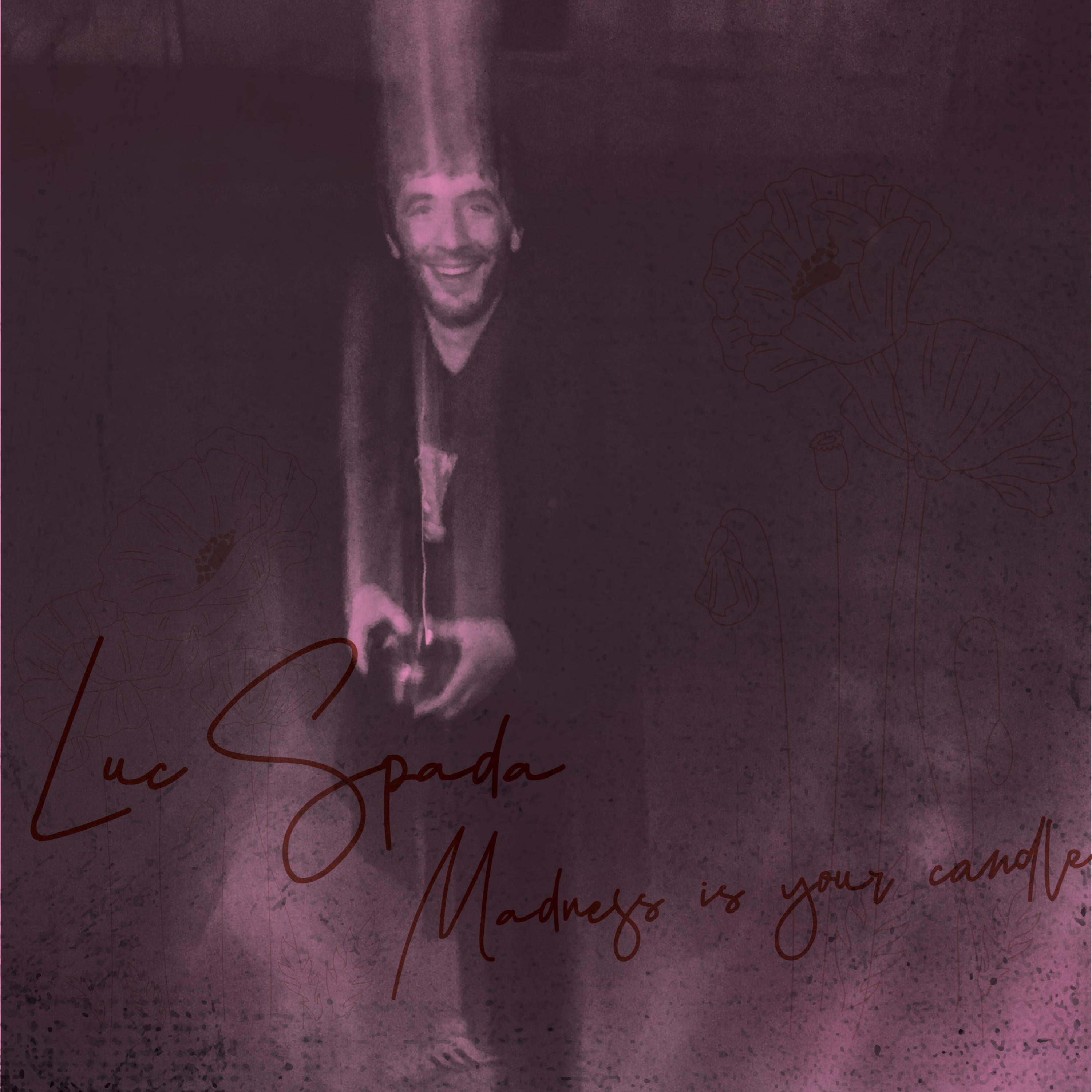 Madness Is Your Candle
