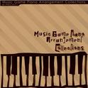 Music Game Piano Arrangement Collections专辑