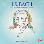 J.S. Bach: Six Little Preludes, BMV 933-938 (Digitally Remastered)专辑