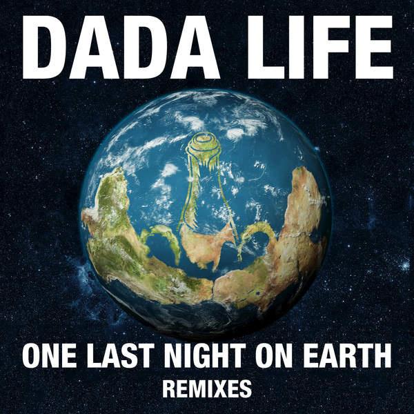 Dada Life - One Last Night On Earth (Nom De Strip Remix)