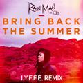 Bring Back The Summer (I.Y.F.F.E Remix)