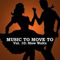 Music to Move to, Vol. 10: Slow Waltz