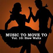 Music to Move to, Vol. 10: Slow Waltz