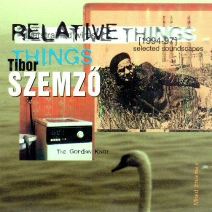 Relative Things: Selected Soundscapes, 1994-1997