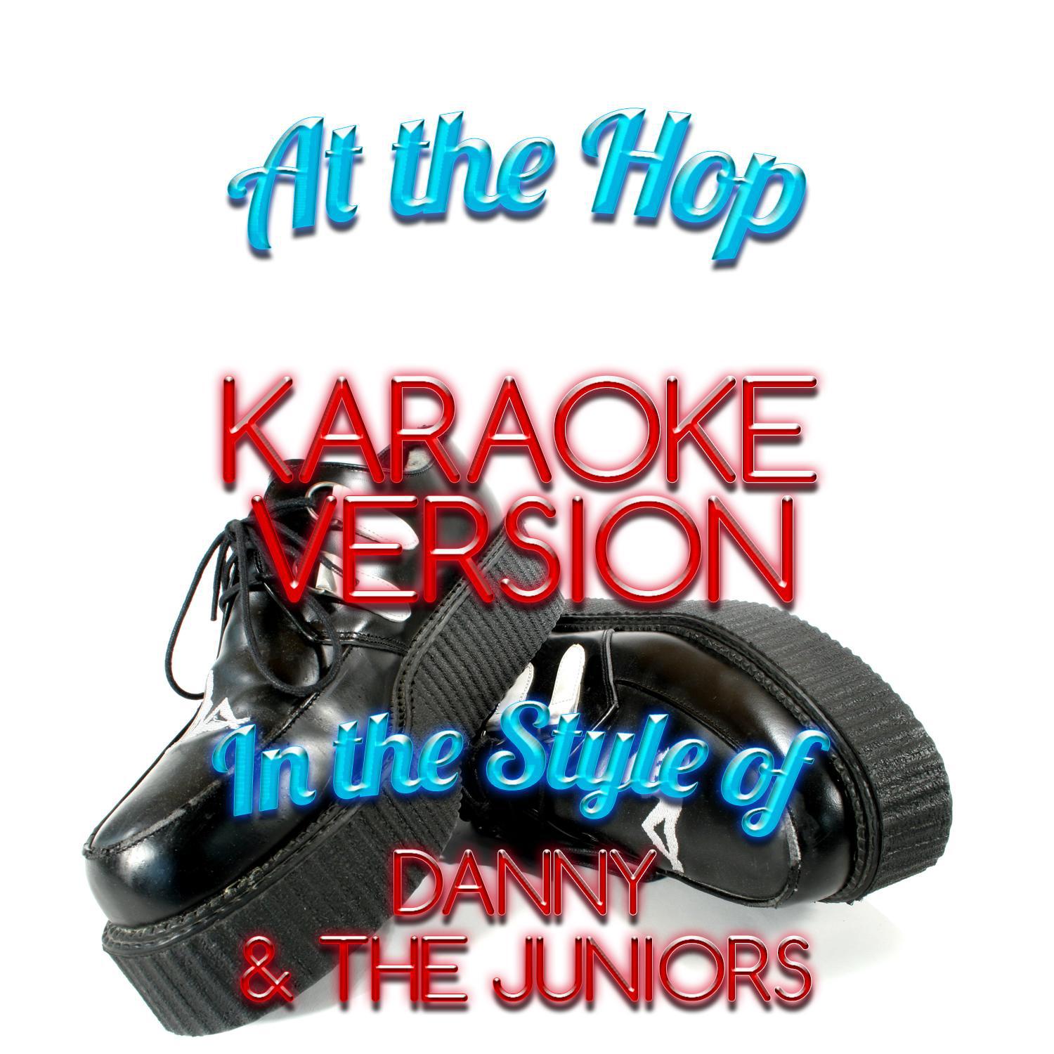 At the Hop (In the Style of Danny & The Juniors) [Karaoke Version] - Single专辑