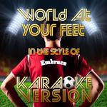 World at Your Feet (In the Style of Embrace) [Karaoke Version] - Single专辑