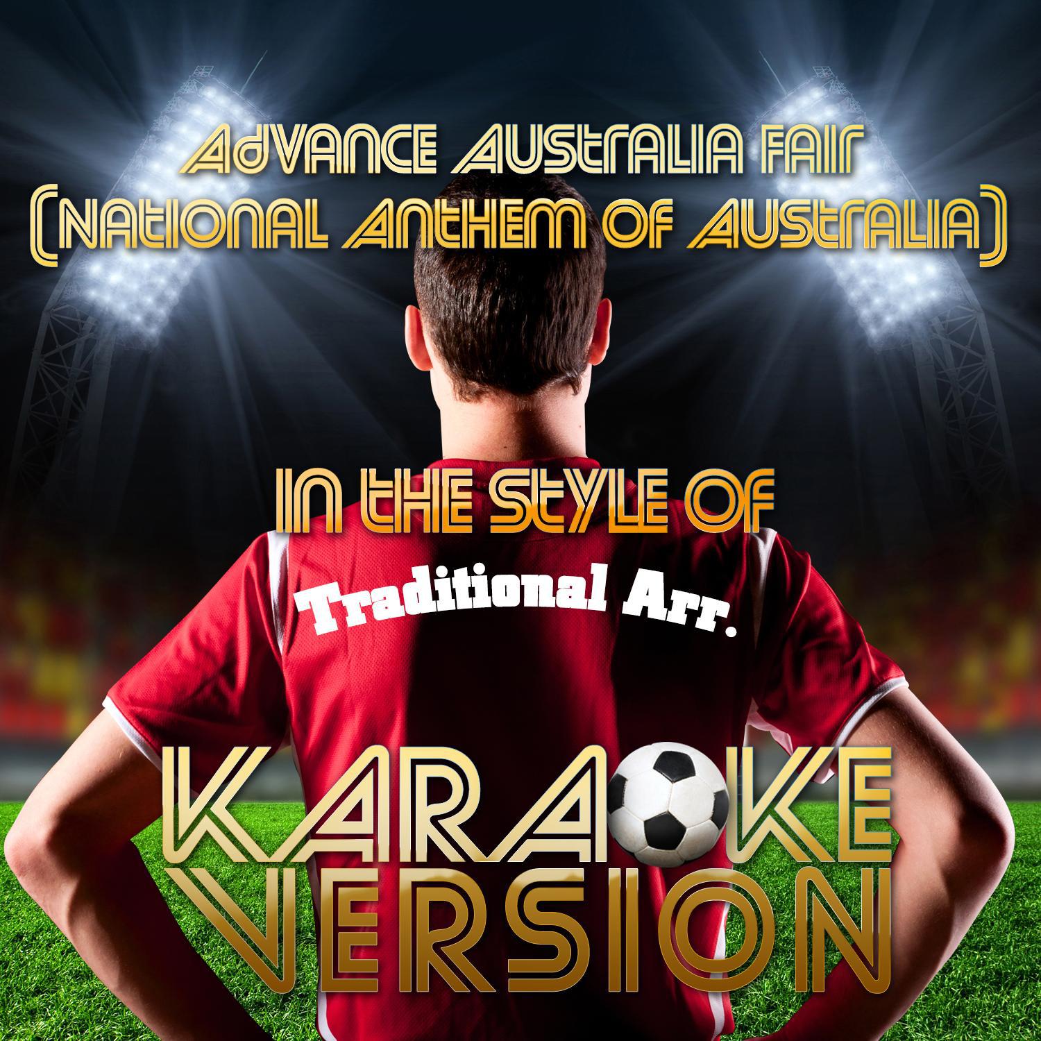 Advance Australia Fair (National Anthem of Australia) [In the Style of Traditional Arr.] [Karaoke Ve专辑