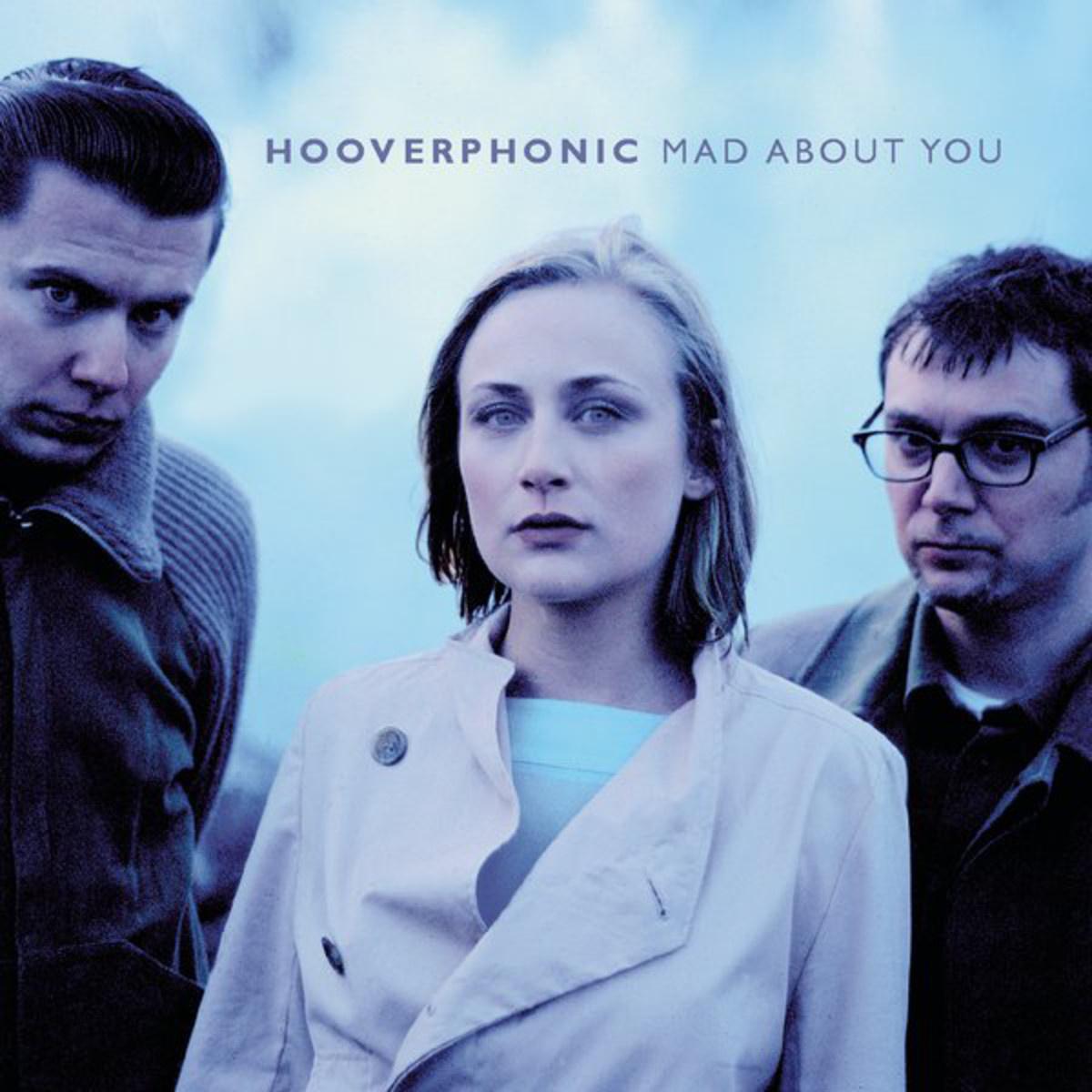 Mad about перевод. Hooverphonic - the Magnificent Tree (2000). Группа Hooverphonic. Hooverphonic обложка. Hooverphonic Mad about you.