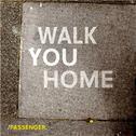 Walk You Home专辑