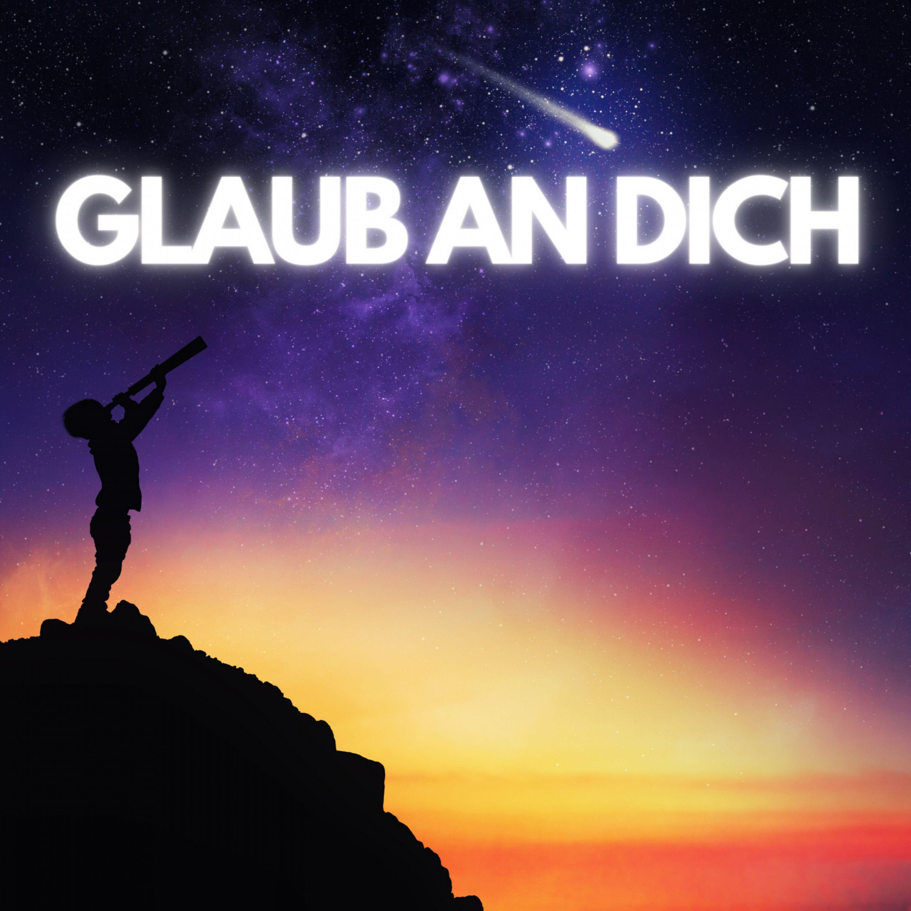 Glaub an dich