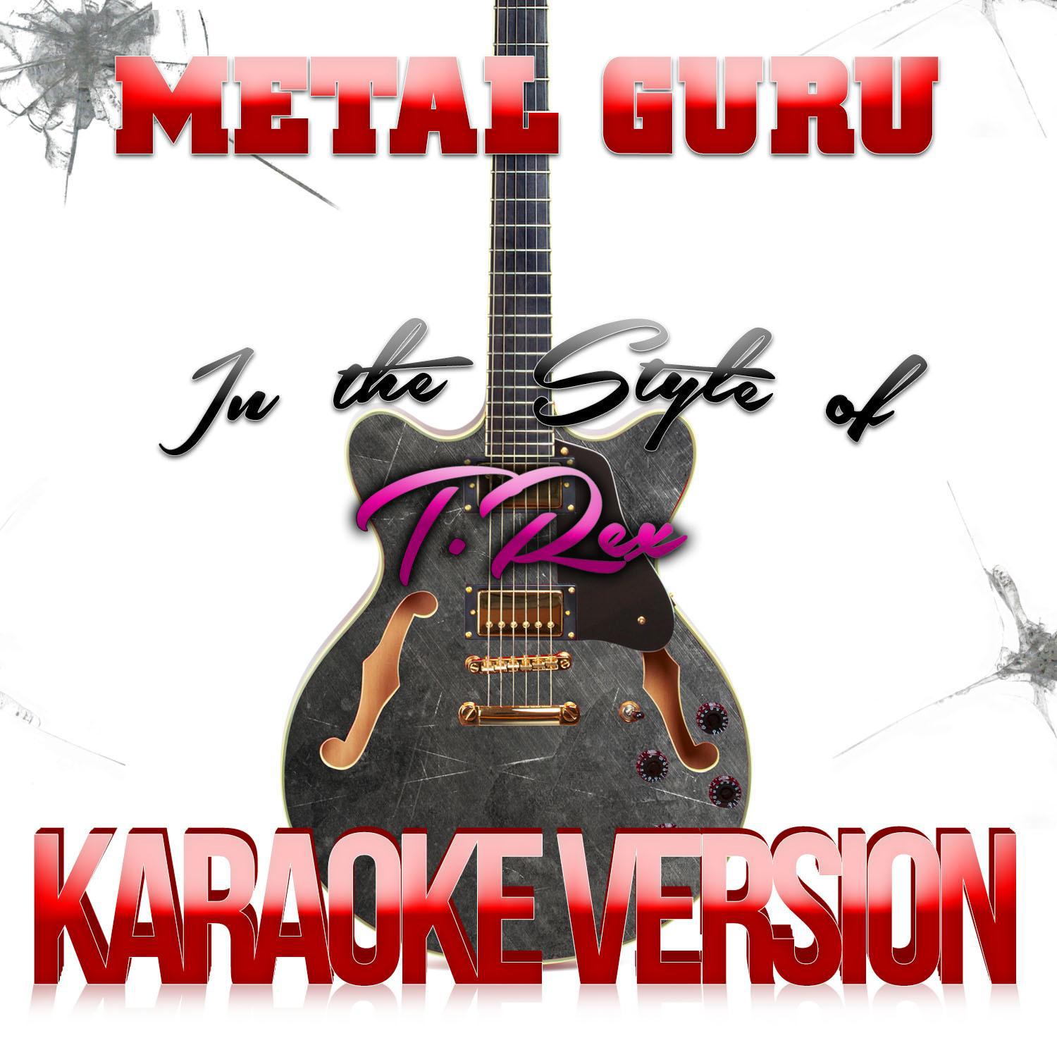 Metal Guru (In the Style of T. Rex) [Karaoke Version] - Single专辑