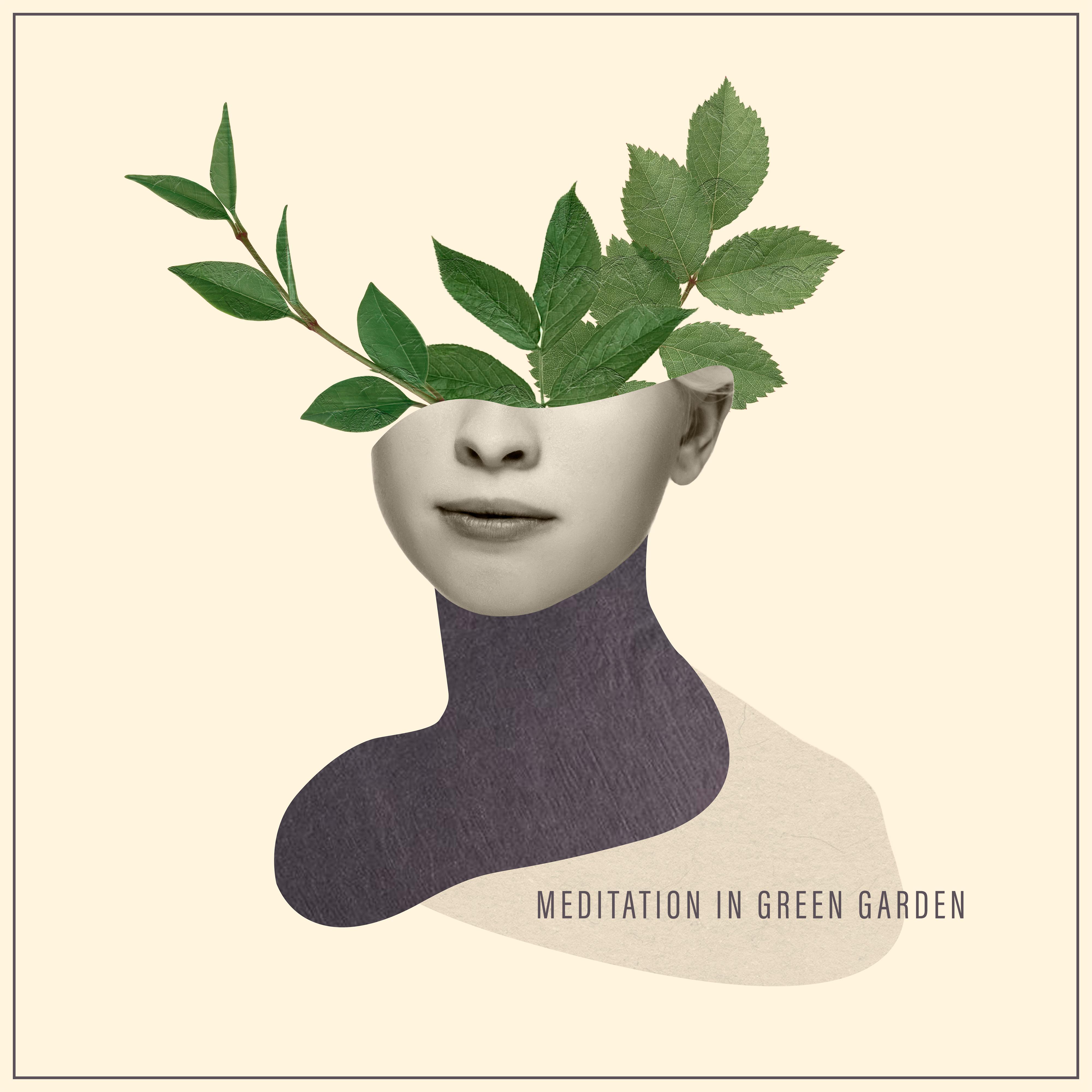 Meditation in Green Garden – Beautiful Nature Sounds for Peaceful Contemplation and Yoga Session