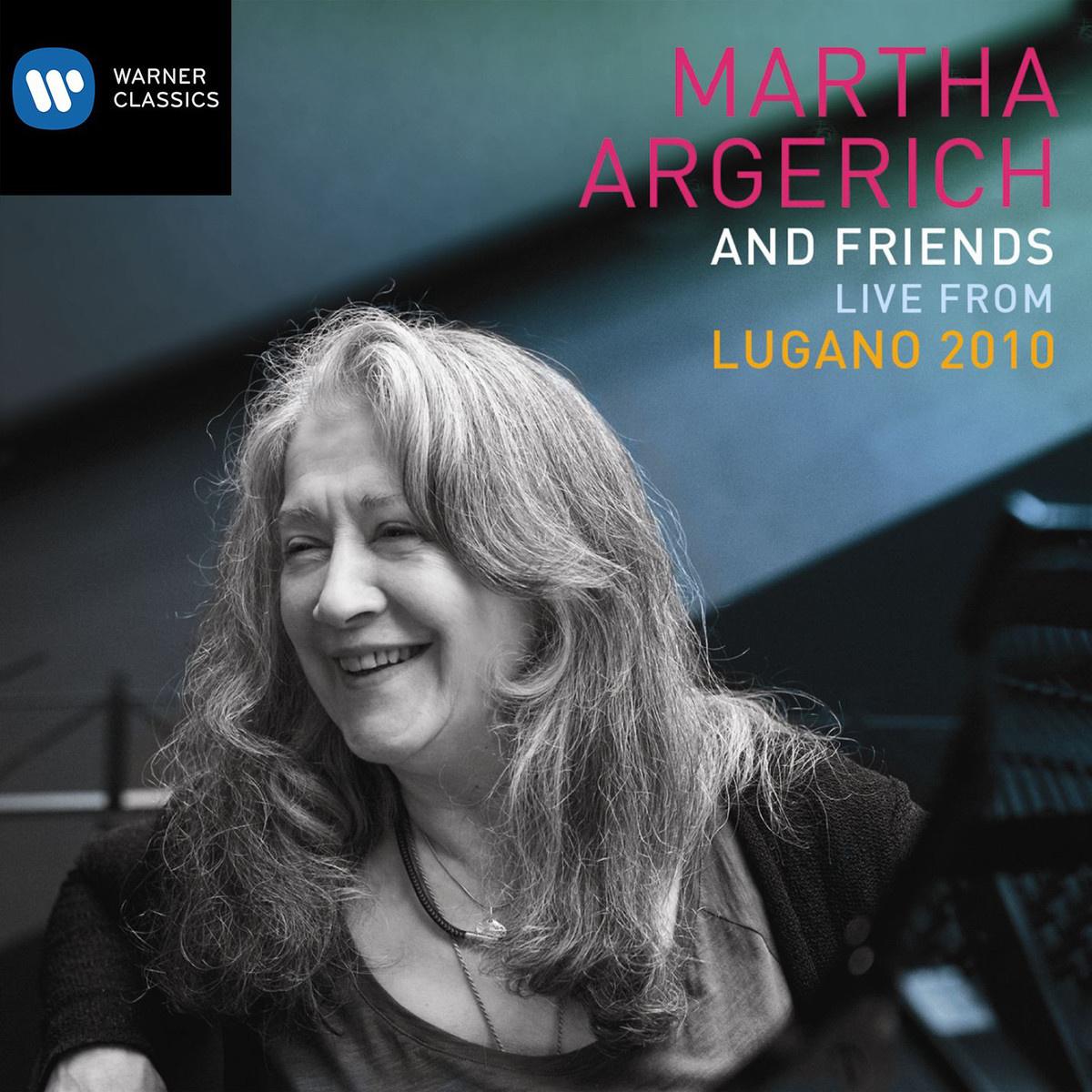 Martha Argerich and Friends Live from the Lugano Festival 2010专辑