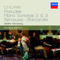 Chopin: Preludes; Piano Sonatas 2 & 3; Berceuse; Barcarolle