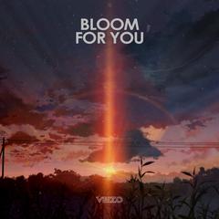 Bloom for You