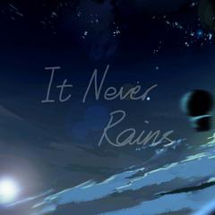 It Never Rains