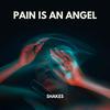 Shakes - PAIN IS AN ANGEL