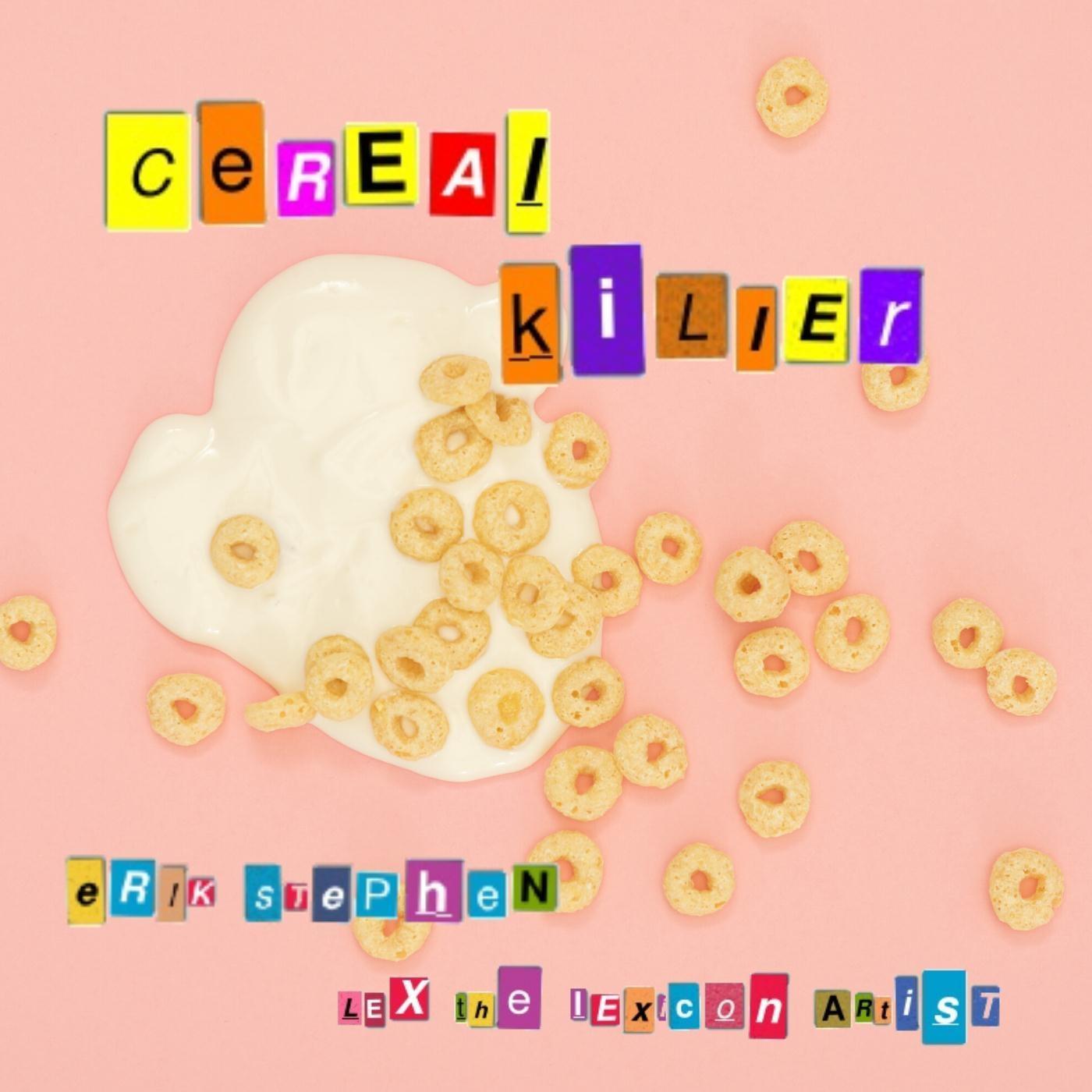 Erik Stephen - Cereal Killer