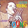 Lester Young Plays Lester Young