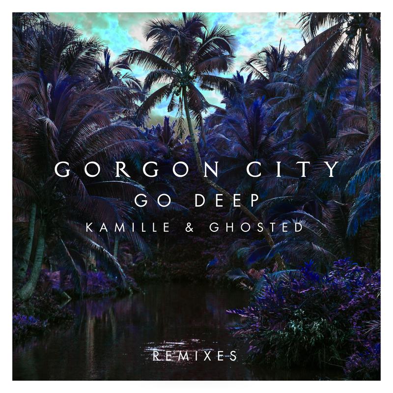 Gorgon City - Go Deep (Terrace Dub)